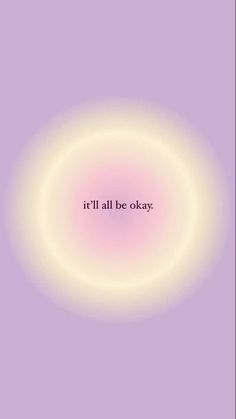 the words it'll all be okay are in front of a purple background