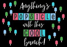 an image of popsicles with the words anything's popsicle with this cool bunch