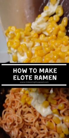 how to make elote ramen with corn on the cob and mayonnaise