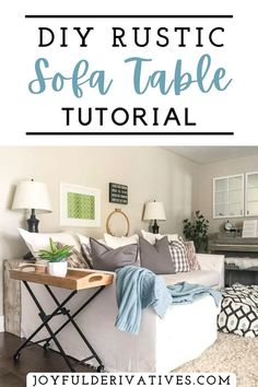 a living room with white couches and pillows on top of it, text overlay reads diy rustic sofa table