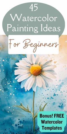 watercolor painting ideas for beginners with text overlaying the image and title below