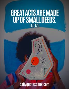 a woman holding up a small piece of paper with the words great acts are made up of small seeds lao7u