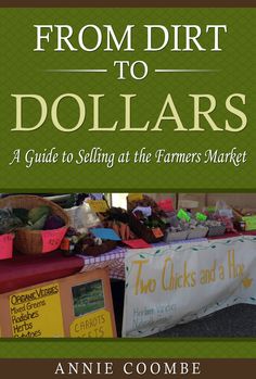 the cover of from dirt to dollars by annie coome, with an image of farmers