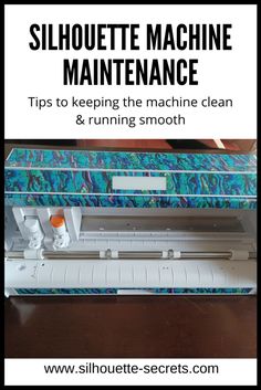 silhouette machine maintenance tips to keep the machine clean and running smooth