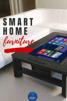 a coffee table with a tablet on it and the words smart home furniture above it