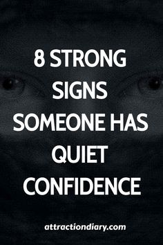 Graphic with text "8 Strong Signs Someone Has Quiet Confidence" overlaid on a dark background with faint silhouette of eyes. Confidence Is Quiet, Stand Up To Bullies, Quiet Person, 48 Laws Of Power, Respect People, Safety Posters, Under The Shadow