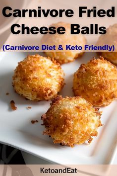 some fried cheese balls are on a white plate with the words, carnivore diet & keto friendly