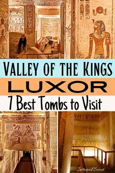 the valley of the kings in egypt with text overlay that reads, 7 best tombs to visit