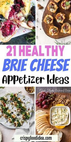 healthy brie cheese appetizer ideas with text overlay that reads, 21 healthy brie cheese appetizer ideas