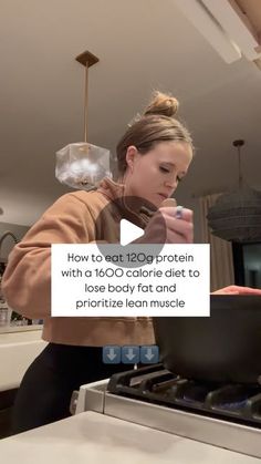 a woman is cooking in the kitchen with an instagramtion on her face that reads, how to eat 120lb protein with a 100 calorie diet