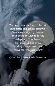 the moon is a comfort to her at dark times and lonely moments