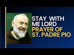 an image of st padre pio with the words stay with me lord prayer