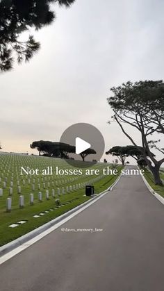 an image of a cemetery with the words not all loses are the same