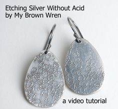 Etching Silver Without Acid - Electro-Etching Tutorial for Jewelers Metal Etching Tutorial, Etched Copper, Metal Etching, Green Chalcedony, Silver Jewelry Design, Earring Tutorial, Jewelry Making Tutorials, Metal Clay, Enamel Jewelry