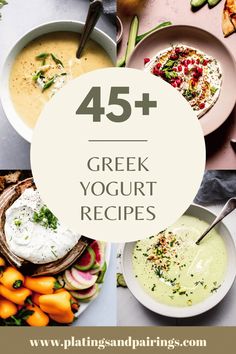 four different types of greek yogurt dishes with text overlay that reads 45 + greek yogurt recipes