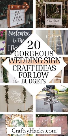 various wedding signs with the words 20 gorgeous sign crafts for low budget