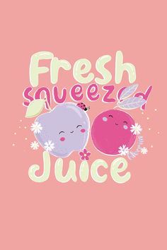 the words fresh squeezed juice are written in pink and white letters on a pink background