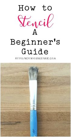 a brush with the title how to stencil a beginner's guide