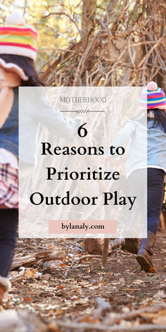 two children playing in the woods with text overlay reading 6 reasons to prioritize outdoor play