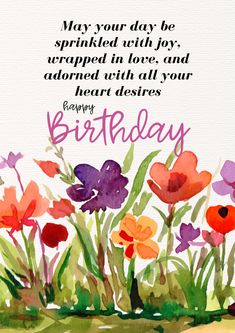 a birthday card with watercolor flowers and the words, may your day be sprinkled