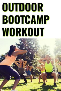 a group of people doing outdoor boot camp workouts with the words, outdoors bootcamp workout