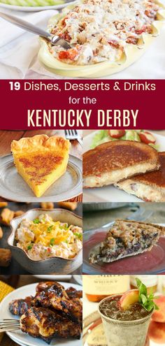 different types of desserts and drinks for the kentucky derby with text overlay that reads 19 dishes, desserts & drinks for the kentucky derby