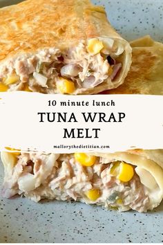 tuna wrap with text overlay that reads 10 minute lunch tuna wrap melt on it