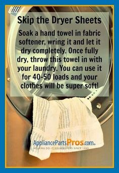 a dryer with the words skip the dryer sheets soak a hand towel in fabric softener, writing it and let dry completely