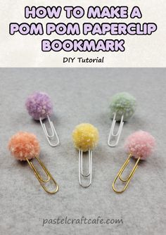 how to make a pom - pom paperclip bookmark with this diy material