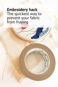 embroidery hack the quickest way to prevent your fabric from fraying by using tape