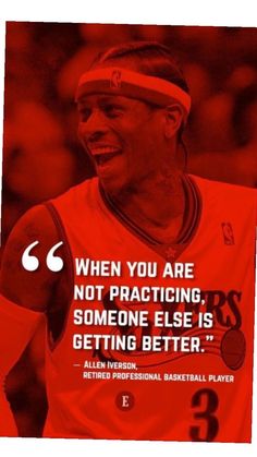 an image of a basketball player with a quote on the back ground that says, when you are not practicing, someone else is getting better