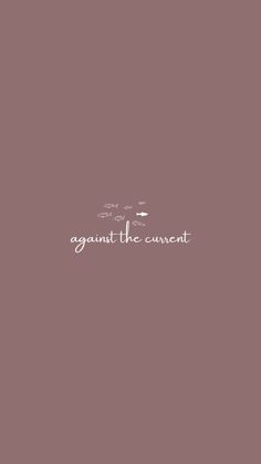 the words against the current are written in white on a pink background, with small clouds above