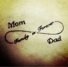 a tattoo saying mom is forever and family is dad