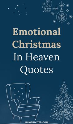 an image of a chair and christmas tree with the words,'emotion christmas in heaven quotes