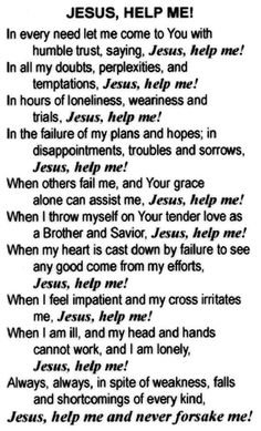 a poem written in black and white with the words jesus, help me on it