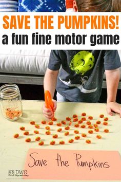 a young boy is playing with pumpkins on the table and text reads save the pumpkins a fun fine motor game