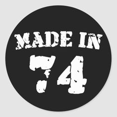 made in 74 round sticker with the number 47 on it's back side