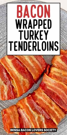 bacon wrapped turkey tenders on a plate with the words bacon wrapped turkey tenders