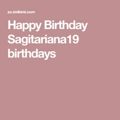 a pink birthday card with the words happy birthday, sagitanna 19 birthdays