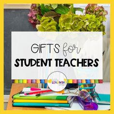 the words gifts for student teachers are in front of colorful pencils and glasses on a desk