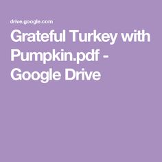 a purple background with the words grateful turkey with pumpkin - pdf google drive