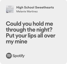 an ad for spotify with the words could you hold me through the night? put your lips all over my mine