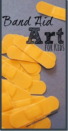 some yellow pieces of paper with the words band aid art for kids