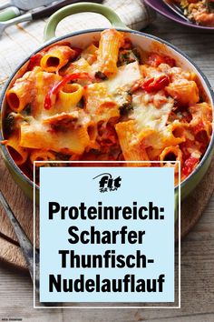 a casserole dish is shown with the words proteinreich scharfer thunfsch - nuedelauflauf