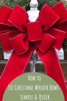 a red bow with the words how to tie a christmas wreath bows simple and quick