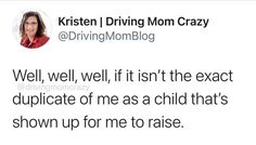 a tweet with an image of a woman's face and the caption that reads, kristen driving mom crazy