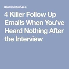 the words 4 killer follow up emails when you've heard nothing after the interview