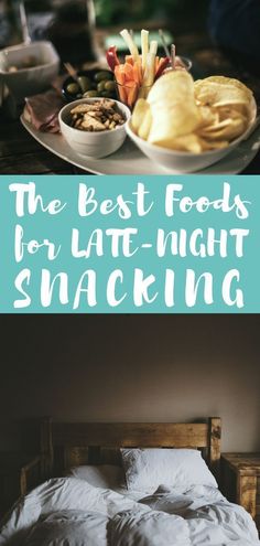 the best foods for late - night snackes are in bowls and plates on the bed