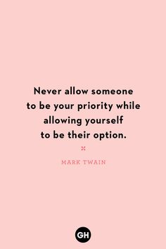 a pink background with the quote never allow someone to be your priority while allowing yourself to be their option