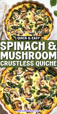 spinach and mushroom crustless quiche in a white casserole dish with text overlay